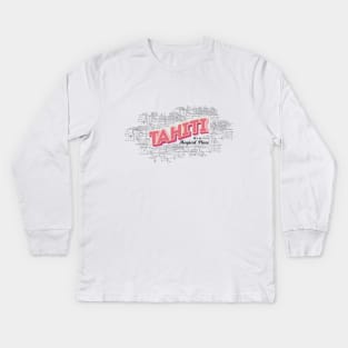 Tahiti it's a magical place Kids Long Sleeve T-Shirt